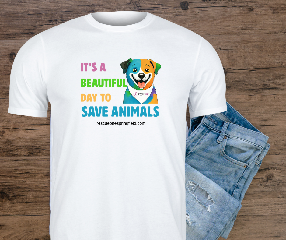It's a Beautiful Day to Save Animals T-shirt - PRE ORDER ONLY